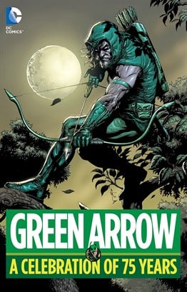Green Arrow : A Celebration of 75 Years HC