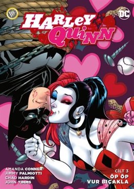 Harley Quinn Cilt 3 : Öp Öp Vur Bıçakla
